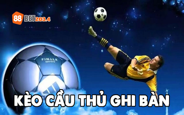 Kèo cầu thủ ghi bàn