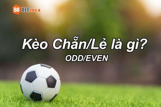 Tìm hiểu kèo chẵn lẻ là sao cùng 88bet